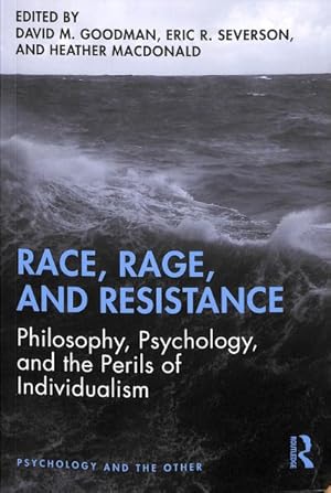 Bild des Verkufers fr Race, Rage, and Resistance : Philosophy, Psychology, and the Perils of Individualism zum Verkauf von GreatBookPrices