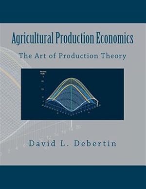 Seller image for Agricultural Production Economics : The Art of Production Theory for sale by GreatBookPrices