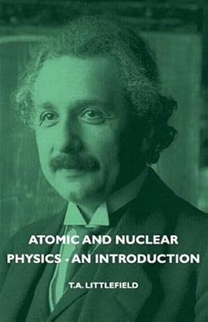 Bild des Verkufers fr Atomic and Nuclear Physics : An Introduction zum Verkauf von GreatBookPrices