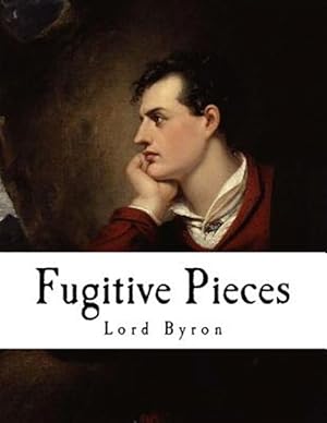 Seller image for Fugitive Pieces : Lord Byron for sale by GreatBookPrices