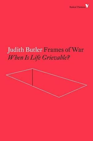 Imagen del vendedor de Frames of War: When Is Life Grievable? (Radical Thinkers) a la venta por WeBuyBooks