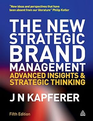 Immagine del venditore per The New Strategic Brand Management: Advanced Insights and Strategic Thinking (New Strategic Brand Management: Creating & Sustaining Brand Equity) venduto da WeBuyBooks