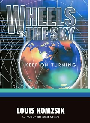 Bild des Verkufers fr Wheels in the Sky : Keep on Turning zum Verkauf von GreatBookPrices