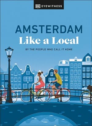 Bild des Verkufers fr Amsterdam Like a Local : By the People Who Call It Home zum Verkauf von GreatBookPricesUK