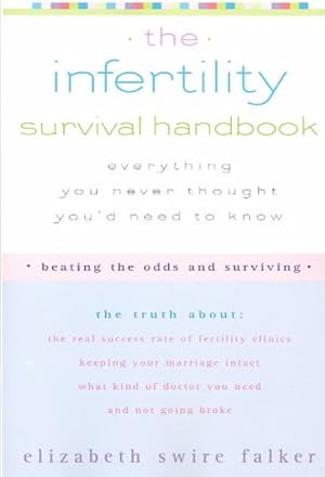 Imagen del vendedor de Infertility Survival Handbook : Everything You Never Thought You'd Need to Know a la venta por GreatBookPrices