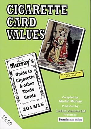 Seller image for Cigarette Card Values 2014/15: Murray's Guide to Cigarette & Other Trade Cards for sale by WeBuyBooks