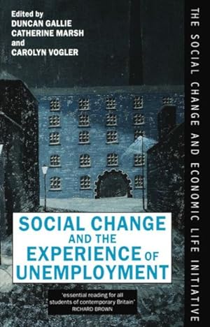Bild des Verkufers fr Social Change and the Experience of Unemployment zum Verkauf von GreatBookPrices