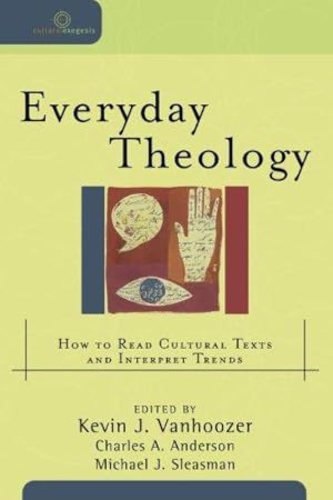 Seller image for Everyday Theology: How to Read Cultural Texts and Interpret Trends (Cultural Exegesis) for sale by WeBuyBooks