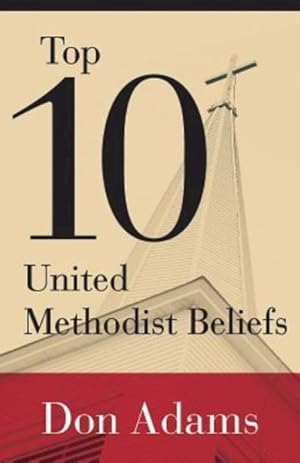 Immagine del venditore per Top 10 United Methodist Beliefs venduto da GreatBookPrices