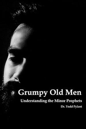 Seller image for Grumpy Old Men: Understanding the Minor Prophets for sale by GreatBookPrices