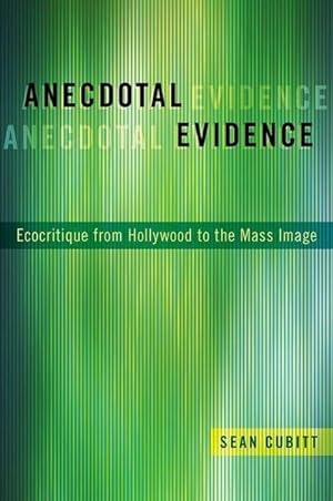 Immagine del venditore per Anecdotal Evidence : Ecocritiqe from Hollywood to the Mass Image venduto da AHA-BUCH GmbH
