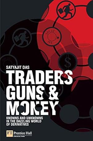 Immagine del venditore per Traders, Guns & Money: Knowns and Unknowns in the Dazzling World of Derivatives venduto da WeBuyBooks