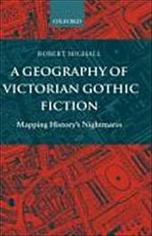 Immagine del venditore per A Geography of Victorian Gothic Fiction : Mapping History's Nightmares venduto da AHA-BUCH GmbH