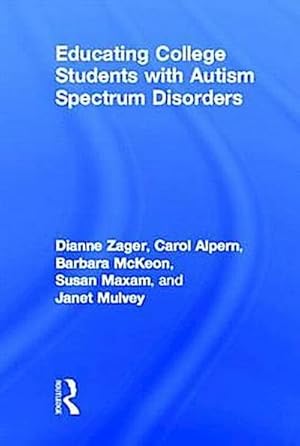 Seller image for Educating College Students with Autism Spectrum Disorders for sale by AHA-BUCH GmbH