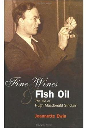 Seller image for Fine Wines and Fish Oil: The Life of Hugh MacDonald Sinclair for sale by WeBuyBooks