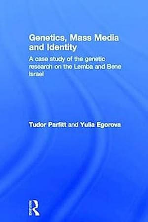 Seller image for Genetics, Mass Media and Identity : A Case Study of the Genetic Research on the Lemba for sale by AHA-BUCH GmbH