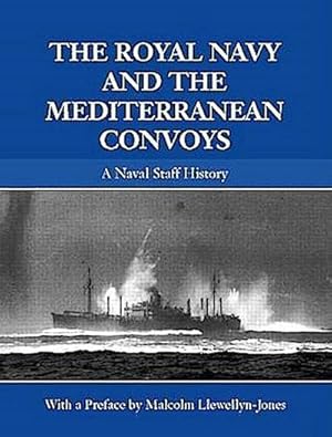 Imagen del vendedor de The Royal Navy and the Mediterranean Convoys : A Naval Staff History a la venta por AHA-BUCH GmbH