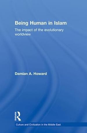 Bild des Verkufers fr Being Human in Islam : The Impact of the Evolutionary Worldview zum Verkauf von AHA-BUCH GmbH