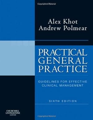 Bild des Verkufers fr Practical General Practice: Guidelines for Effective Clinical Management zum Verkauf von WeBuyBooks