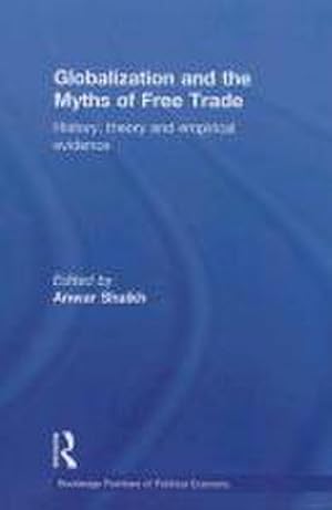 Immagine del venditore per Globalization and the Myths of Free Trade : History, Theory and Empirical Evidence venduto da AHA-BUCH GmbH