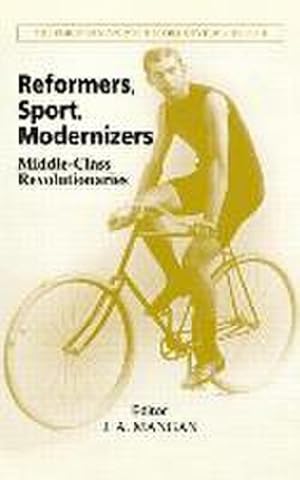 Seller image for Reformers, Sport, Modernizers : Middle-Class Revolutions for sale by AHA-BUCH GmbH