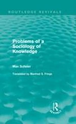 Imagen del vendedor de Problems of a Sociology of Knowledge (Routledge Revivals) a la venta por AHA-BUCH GmbH