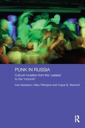 Seller image for Punk in Russia : Cultural mutation from the "useless" to the "moronic" for sale by AHA-BUCH GmbH