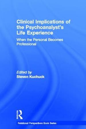 Immagine del venditore per Clinical Implications of the Psychoanalyst's Life Experience : When the Personal Becomes Professional venduto da AHA-BUCH GmbH