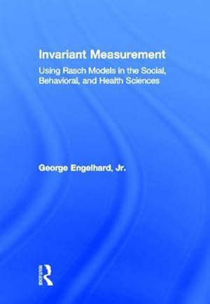 Imagen del vendedor de Invariant Measurement : Using Rasch Models in the Social, Behavioral, and Health Sciences a la venta por AHA-BUCH GmbH