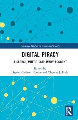 Image du vendeur pour Digital Piracy : A Global, Multidisciplinary Account mis en vente par AHA-BUCH GmbH