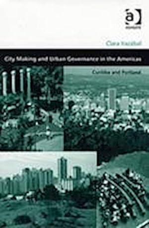 Bild des Verkufers fr City Making and Urban Governance in the Americas : Curitiba and Portland zum Verkauf von AHA-BUCH GmbH