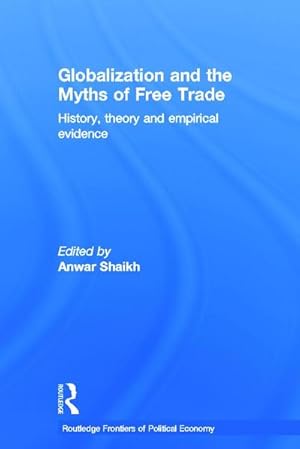 Immagine del venditore per Globalization and the Myths of Free Trade : History, Theory and Empirical Evidence venduto da AHA-BUCH GmbH