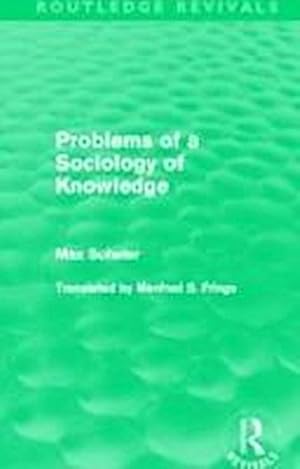 Imagen del vendedor de Problems of a Sociology of Knowledge (Routledge Revivals) a la venta por AHA-BUCH GmbH