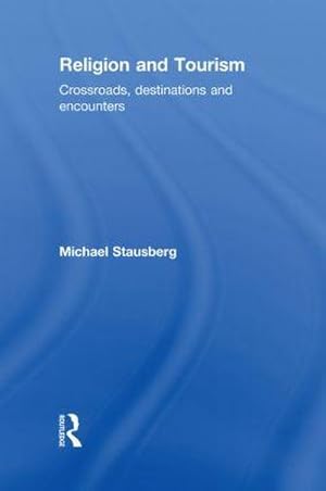 Seller image for Religion and Tourism : Crossroads, Destinations and Encounters for sale by AHA-BUCH GmbH