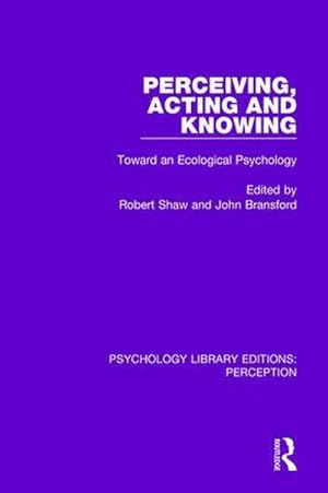 Seller image for Perceiving, Acting and Knowing : Toward an Ecological Psychology for sale by AHA-BUCH GmbH