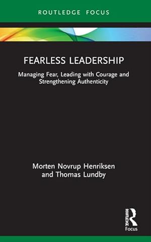 Immagine del venditore per Fearless Leadership : Managing Fear, Leading with Courage and Strengthening Authenticity venduto da AHA-BUCH GmbH