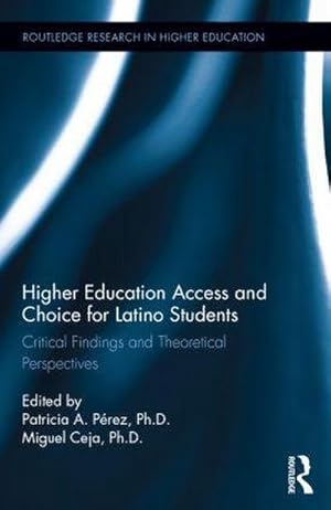 Immagine del venditore per Higher Education Access and Choice for Latino Students : Critical Findings and Theoretical Perspectives venduto da AHA-BUCH GmbH