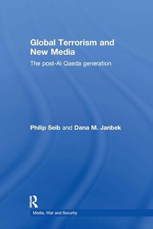 Immagine del venditore per Global Terrorism and New Media : The Post-Al Qaeda Generation venduto da AHA-BUCH GmbH