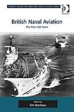 Seller image for British Naval Aviation : The First 100 Years for sale by AHA-BUCH GmbH