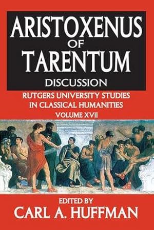 Bild des Verkufers fr Aristoxenus of Tarentum : Texts and Discussion zum Verkauf von AHA-BUCH GmbH