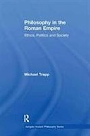 Seller image for Philosophy in the Roman Empire : Ethics, Politics and Society for sale by AHA-BUCH GmbH