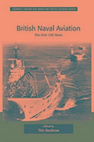 Seller image for British Naval Aviation : The First 100 Years for sale by AHA-BUCH GmbH