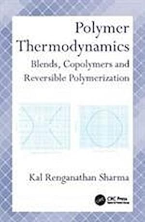 Seller image for Polymer Thermodynamics : Blends, Copolymers and Reversible Polymerization for sale by AHA-BUCH GmbH