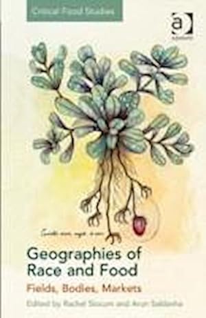 Image du vendeur pour Geographies of Race and Food : Fields, Bodies, Markets mis en vente par AHA-BUCH GmbH