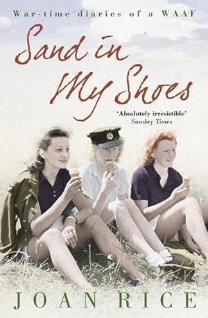 Seller image for Sand in My Shoes : Coming of Age in the Second World War. Joan Rice for sale by Smartbuy