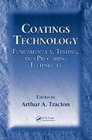 Seller image for Coatings Technology : Fundamentals, Testing, and Processing Techniques for sale by AHA-BUCH GmbH