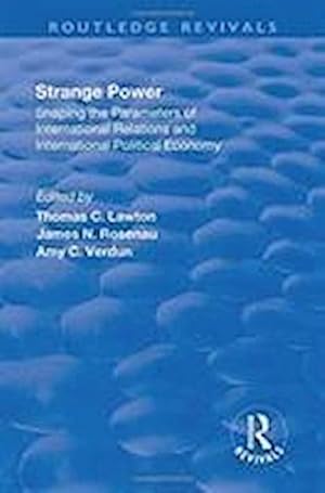 Imagen del vendedor de Strange Power : Shaping the Parameters of International Relations and International Political Economy a la venta por AHA-BUCH GmbH