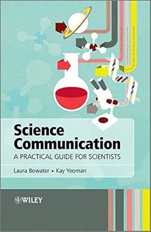 Imagen del vendedor de Science Communication: A Practical Guide for Scientists a la venta por WeBuyBooks