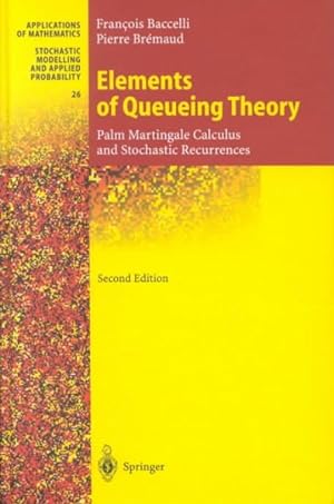 Bild des Verkufers fr Elements of Queueing Theory : Palm Martingale Calculus and Stochastic Recurrences zum Verkauf von GreatBookPricesUK