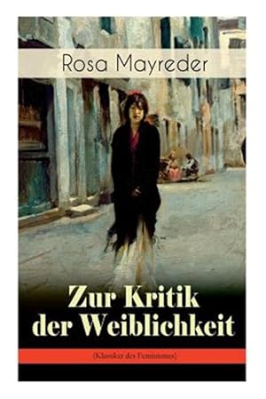 Immagine del venditore per Zur Kritik Der Weiblichkeit (Klassiker Des Feminismus) : Frauenbewegung -Language: german venduto da GreatBookPrices